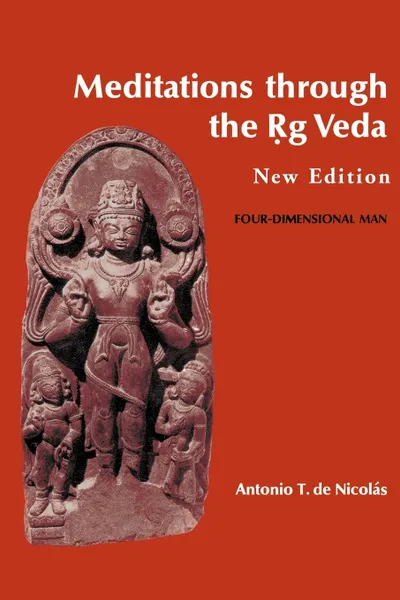 Обложка книги Meditations through the Rig Veda. Four-Dimensional Man, Antonio T. de Nicolas