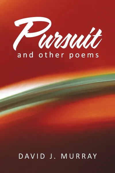 Обложка книги Pursuit and Other Poems, David J. Murray