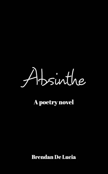 Обложка книги Absinthe, Brendan De Lucia