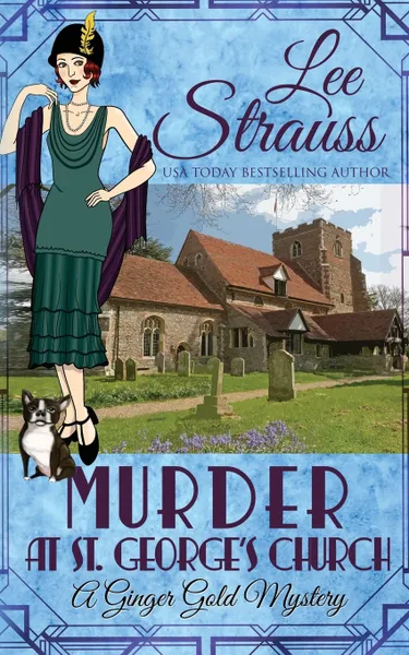 Обложка книги Murder at St. George's Church. a cozy historical 1920s mystery, Lee Strauss