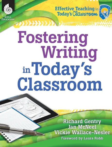 Обложка книги Fostering Writing in Today's Classroom, Richard Gentry, Vickie Wallace-Nesler, Jan McNeel