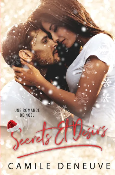 Обложка книги Secrets Et Desirs. Une Romance de Noel, Camile Deneuve, TBD