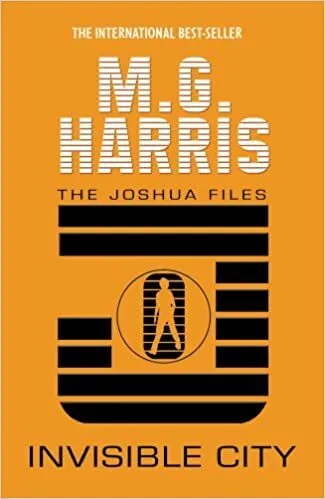 Обложка книги Joshua Files 1: Invisible City, M.G. Harris