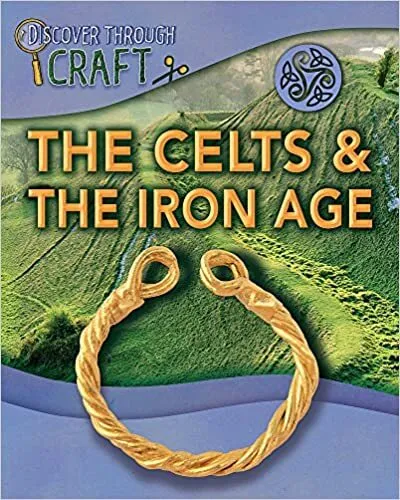 Обложка книги The Celts and the Iron Age (Discover Through Craft), Dr Jen Green