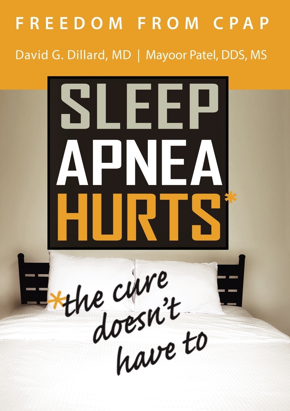 Freedom from CPAP. Sleep Apnea Hurts, the Cure Doesn`t Have To