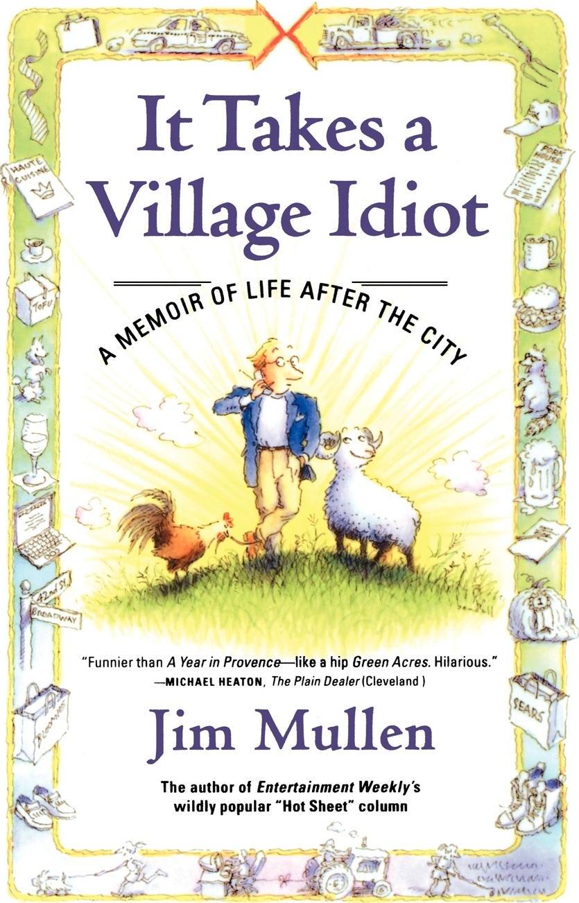 It takes a village. Village Idiot. Idiot_Jimmy. Jim Mullen String Theory.