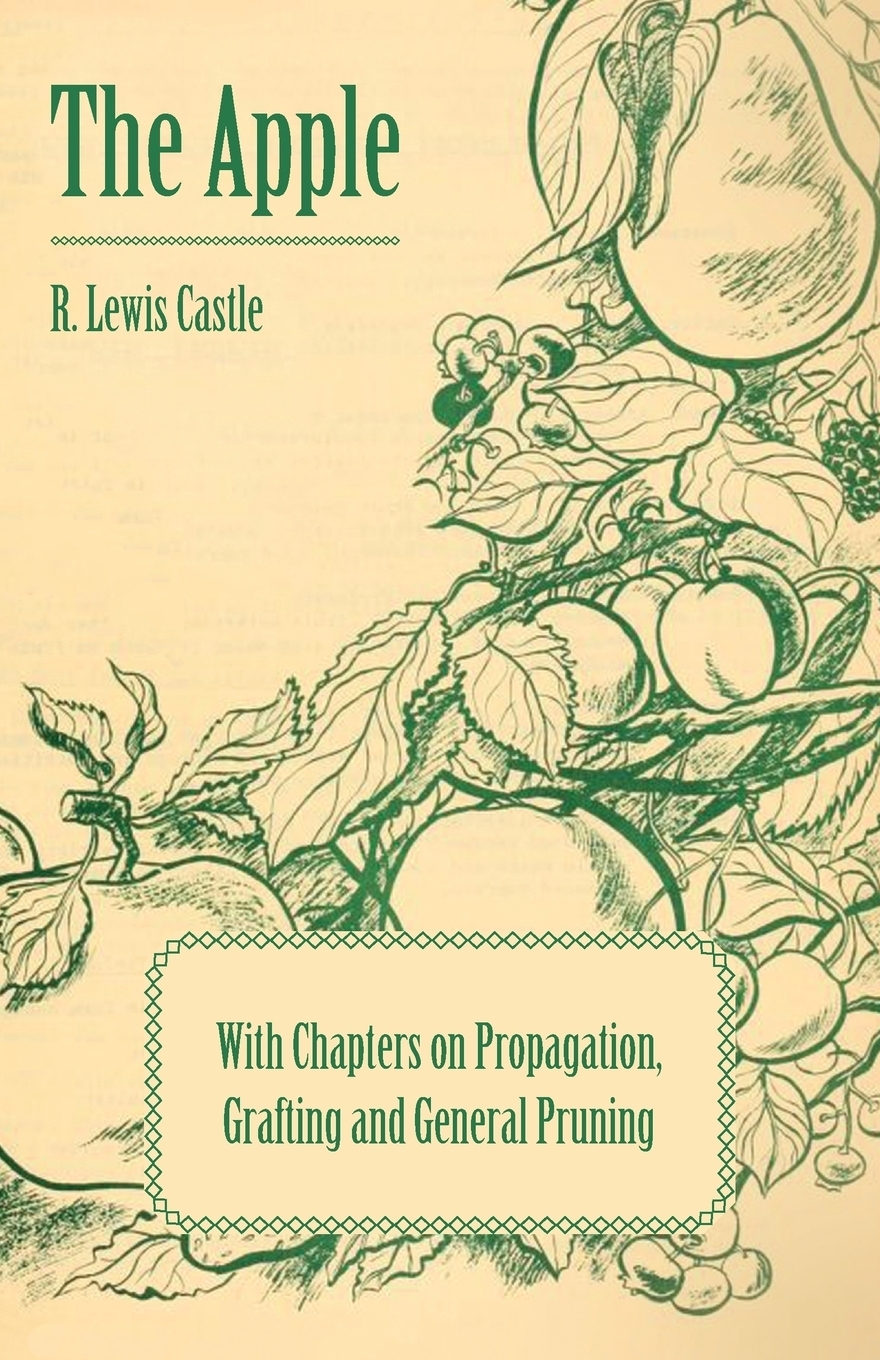 фото The Apple - With Chapters on Propagation, Grafting and General Pruning