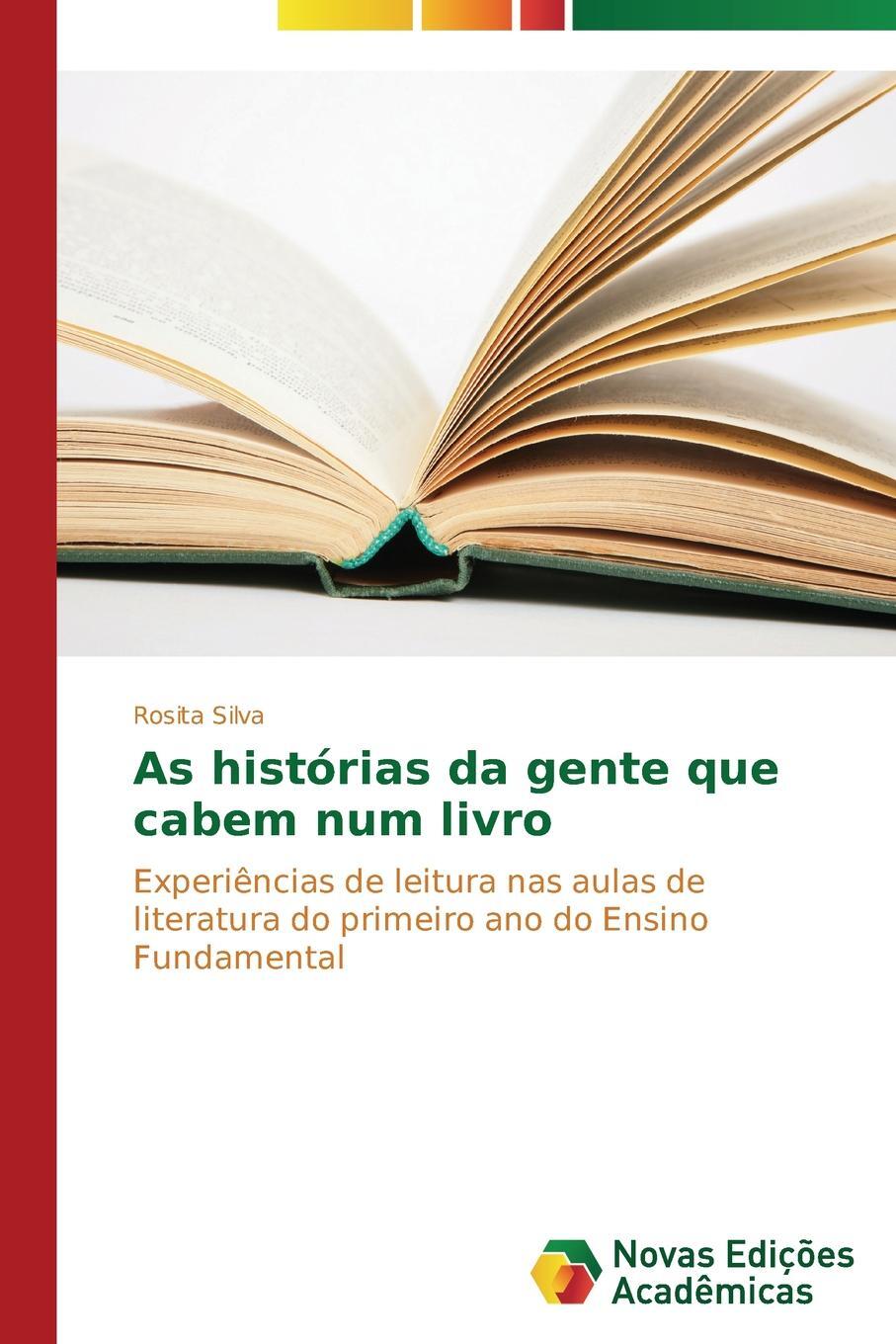As historias da gente que cabem num livro. Silva Rosita As historias da gente que cabem num livro. Silva Rosita