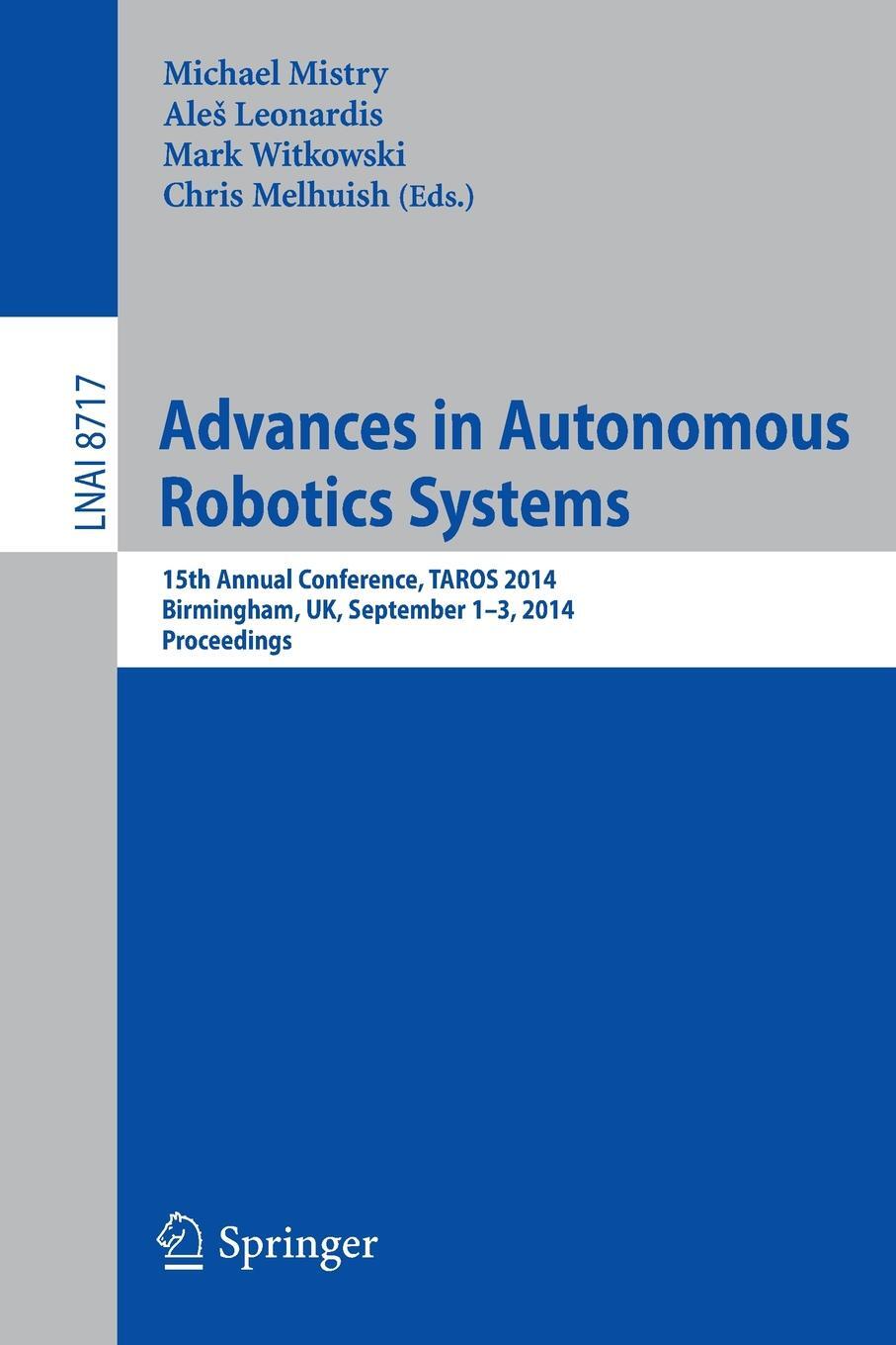 фото Advances in Autonomous Robotics Systems. 15th Annual Conference, TAROS 2014, Birmingham, UK, September 1-3, 2014. Proceedings