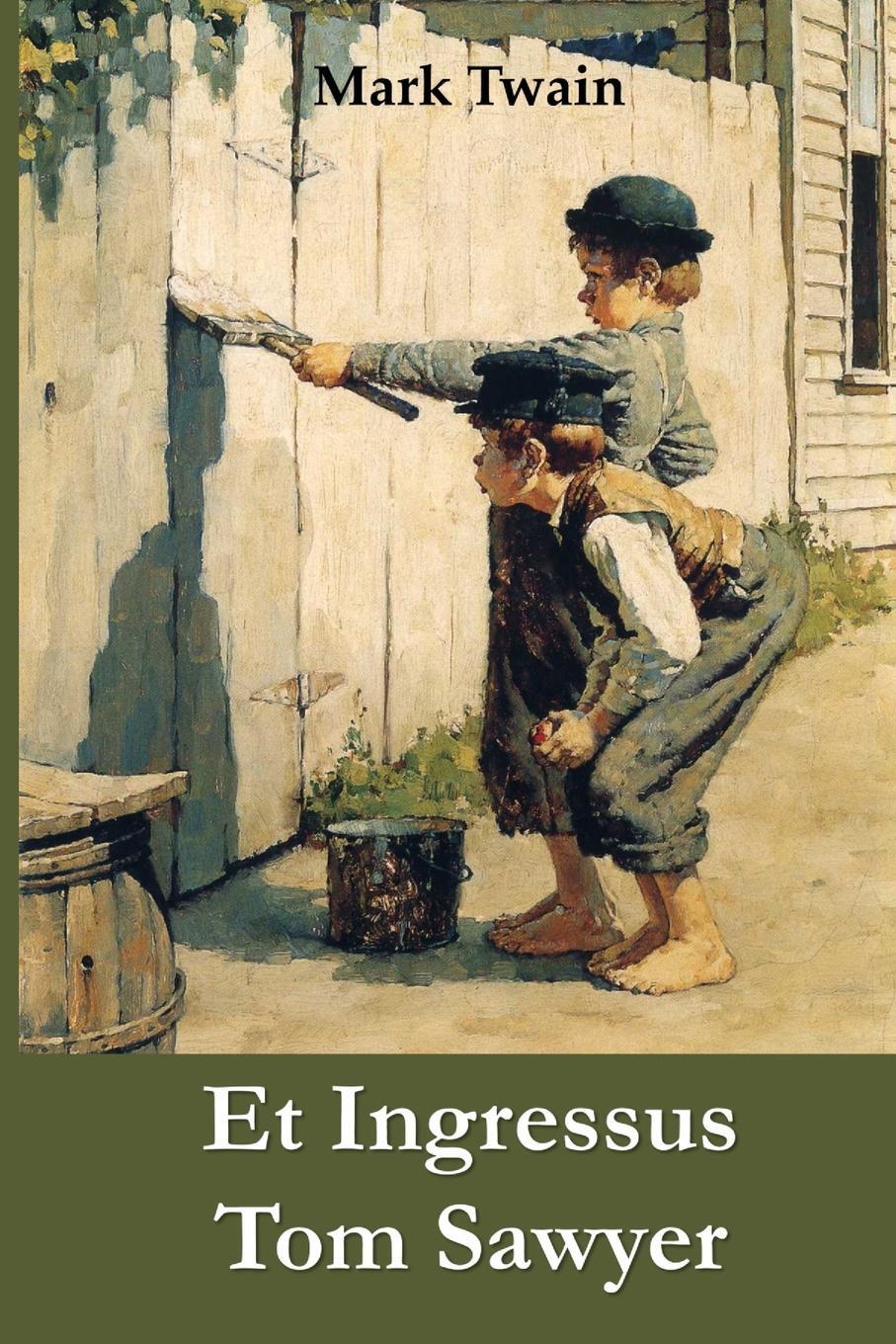 фото Et Ingressus Tom Sawyer. The Adventures of Tom Sawyer, Latin edition