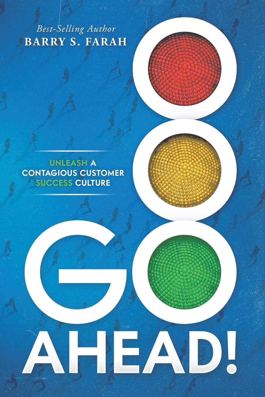 фото Go Ahead!. Unleash a Contagious Customer Success Culture