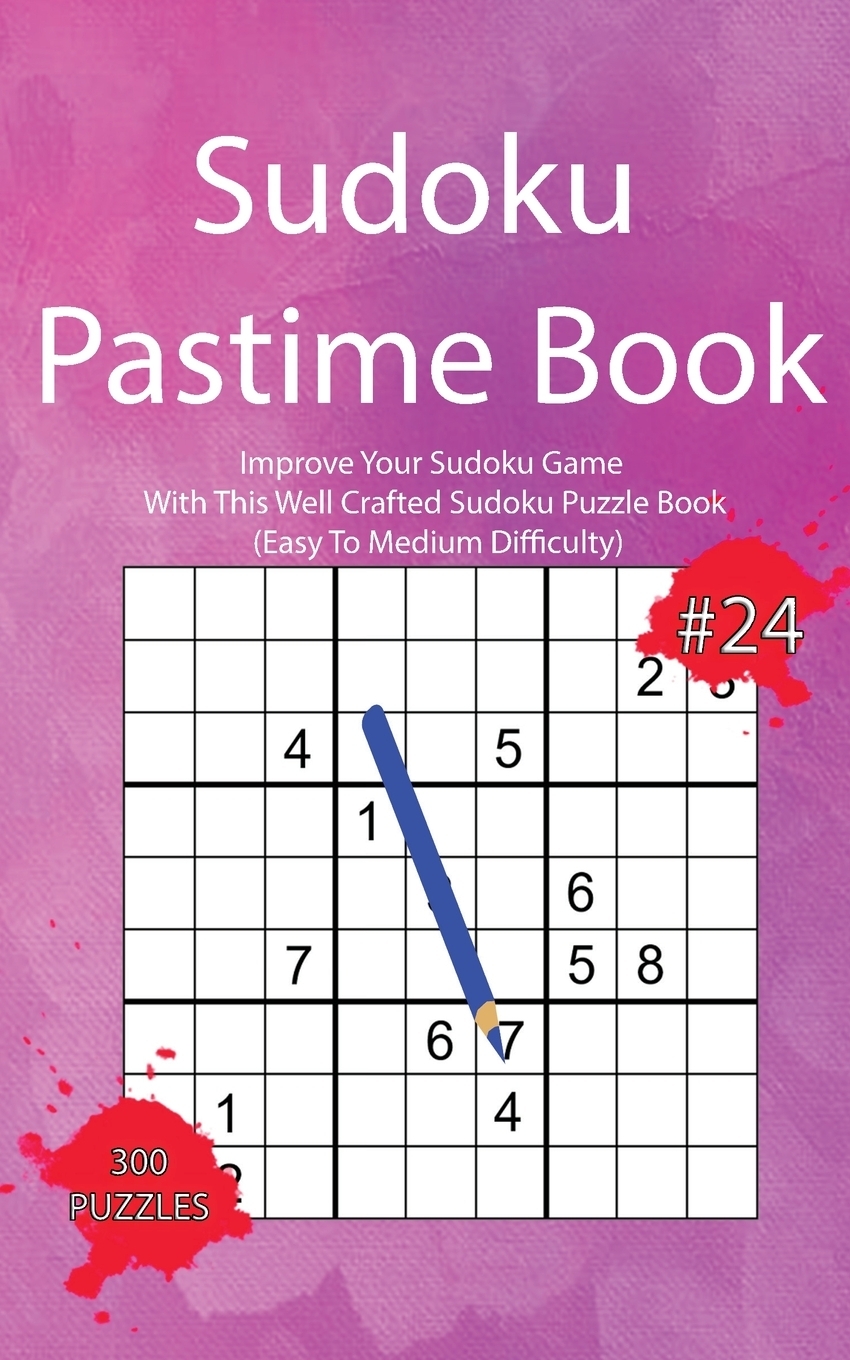 фото Sudoku Pastime Book #24. Improve Your Sudoku Game With This Well Crafted Sudoku Puzzle Book (Easy To Medium Difficulty)