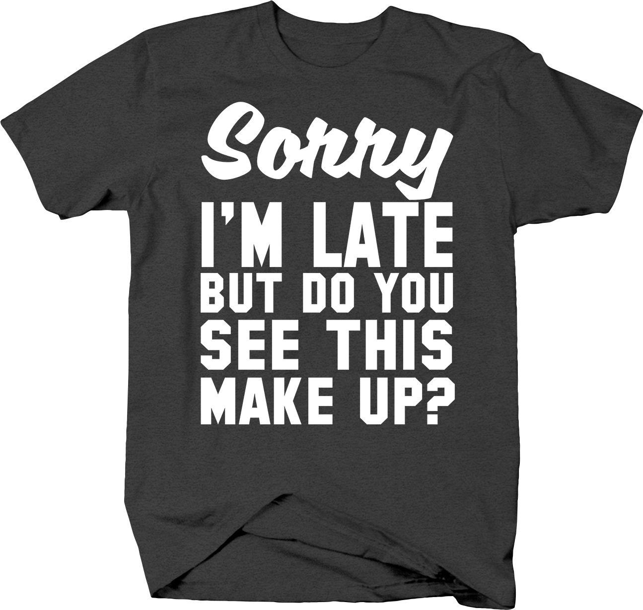 Sorry i m late emma. Футболка sorry girls i only Date models. Футболка ugly. Майка sorry girls. Футболка ugly people hate me