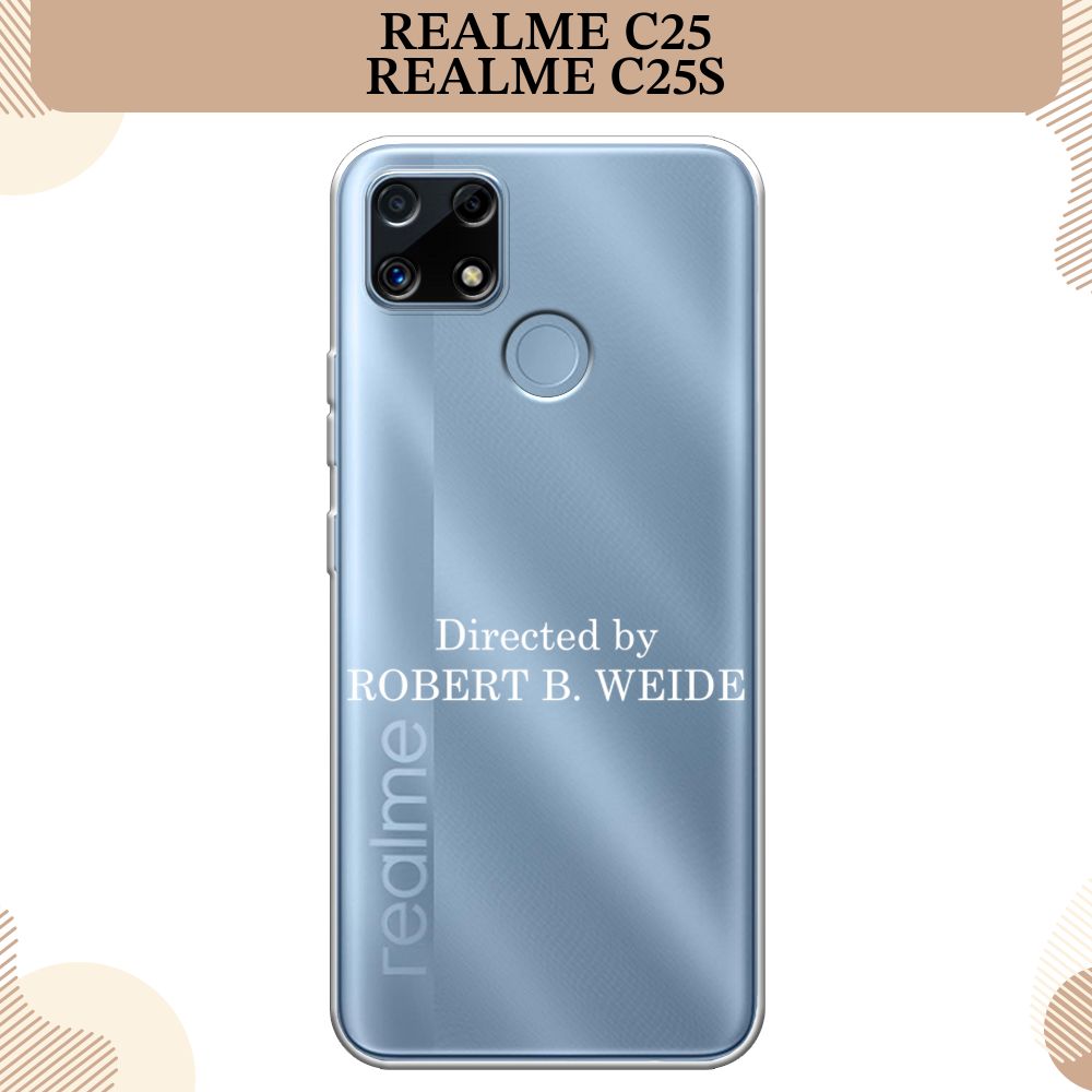 Силиконовый чехол на Oppo Realme C25/C25s / Реалми С25 Robert B Weide,  прозрачный - купить с доставкой по выгодным ценам в интернет-магазине OZON  (335401037)