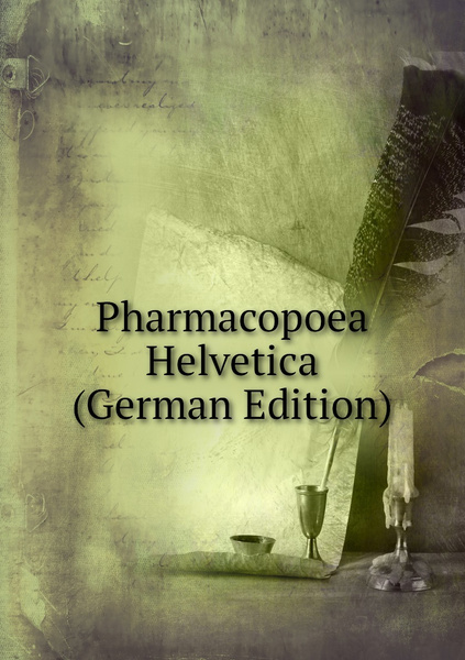 Pharmacopoea Helvetica (German Edition) - купить с доставкой по ...