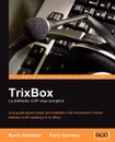 Trixbox. La Telefonia Voip Resa Semplice - Barrie Dempster, Kerry Garrison, Tommaso Zini