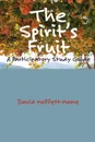 The Spirit's Fruit. A Participatory Study Guide - David Moffett-Moore