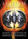 Legends. Stories in Honour of David Gemmell - Joe Abercrombie, Tanith Lee, James Barclay