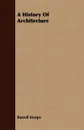 A History Of Architecture - Russell Sturgis