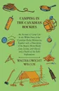 Camping In The Canadian Rockies - Walter Dwight Wilcox