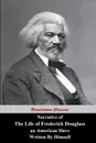 Narrative Of The Life Of Frederick Douglass, An American Slave, Written by Himself - Frederick Douglass