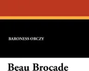 Beau Brocade - Baroness Orczy