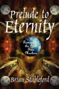 Prelude to Eternity. A Romance of the First Time Machine - Brian Stableford