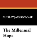 The Millennial Hope - Shirley Jackson Case