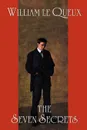 The Seven Secrets - William Le Queux
