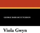Viola Gwyn - George Barr McCutcheon