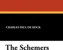 The Schemers - Charles Paul De Kock, George Burnham Ives