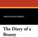The Diary of a Beauty - Molly Elliot Seawell