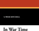 In War Time - S. Weir M.D. Mitchell