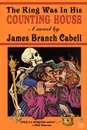 The King Was In His Counting House - James Branch Cabell