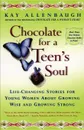 Chocolate for a Teens Soul. Lifechanging Stories for Young Women about Growing Wise and Growing Strong - Kay Allenbaugh