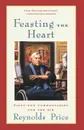 Feasting the Heart. Fifty-Two Commentaries for the Air - Reynolds Price