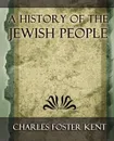 A History of the Jewish People - 1917 - Foster Kent Charles Foster Kent, Charles Foster Kent