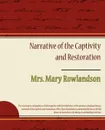 Narrative of the Captivity and Restoration - Mrs Mary Rowlandson