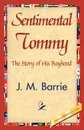 Sentimental Tommy - James Matthew Barrie