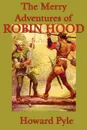 The Merry Adventures of Robin Hood - Howard Pyle