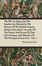 The War in Egypt and the Soudan; An Episode in the History of the British Empire; Being a Descriptive Account of the Scenes and Events of That Great D - Thomas Archer