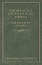History of the United States of America - For the Use of Schools - Charles A. Goodrich