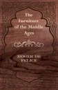 The Furniture of the Middle Ages - Roger De Felice