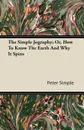 The Simple Jography; Or, How To Know The Earth And Why It Spins - Peter Simple