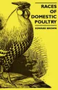 Races Of Domestic Poultry - Edward Brown