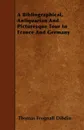 A Bibliographical, Antiquarian And Picturesque Tour In France And Germany - Thomas Frognall Dibdin