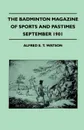 The Badminton Magazine Of Sports And Pastimes - September 1901 - Containing Chapters On. Shooting In Yorkshire, Hounds And Masters, Golf Championships And English Cricket In Australia - Alfred E. T. Watson
