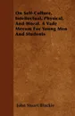On Self-Culture, Intellectual, Physical, And Moral. A Vade Mecum For Young Men And Students - John Stuart Blackie