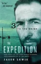 To the Brink (the Expedition Trilogy, Book 3) - Jason Lewis