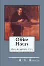 Office Hours. One Academic Life - H. N. Hirsch